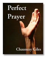 Perfect Prayer, by Chauncey Giles