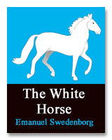 The White Horse Mentioned in the Apocalypse Chapter 19, by Emanuel Swedenborg