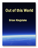Out of This World, by Brian Kingslake